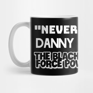 NEVER GIVE UP - DANNY DELGADO Mug